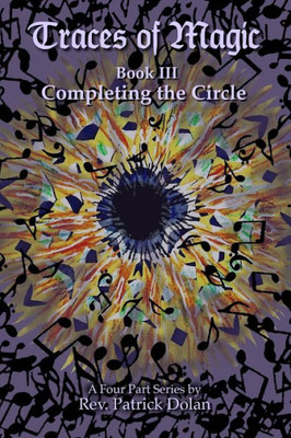 Traces Of Magic: Book Iii: Completing The Circle