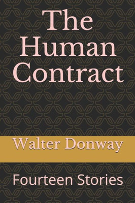 The Human Contract : Fourteen Stories