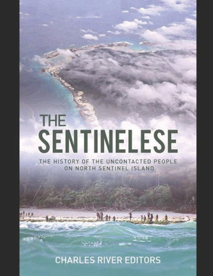 The Sentinelese: The History Of The Uncontacted People On North Sentinel Island
