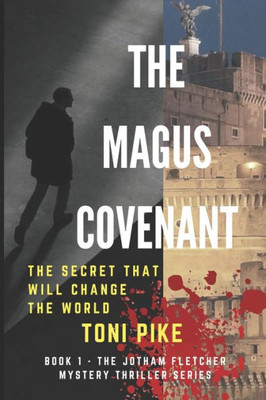 The Magus Covenant : The Secret That Will Change The World