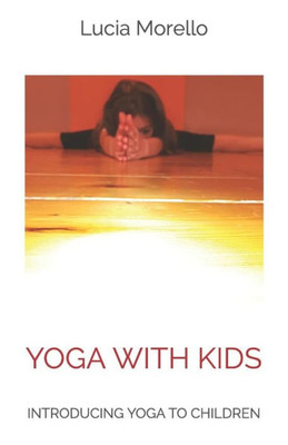 Yoga With Kids : Introducing Yoga To Children