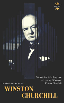 Winston Churchill : The Entire Life Story