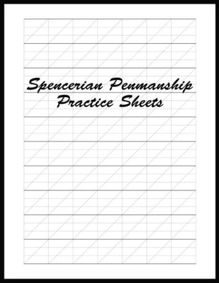 Spencerian Penmanship Practice Sheets : Perfect Cursive And Hand Lettering Style Exercise Worksheets For Beginner And Advanced