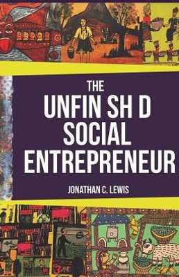 The Unfinished Social Entrepreneur