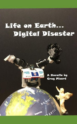 Life On Earth...Digital Disaster