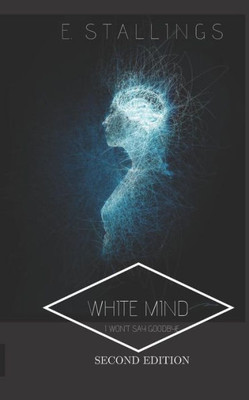 White Mind : I Won'T Say Goodbye