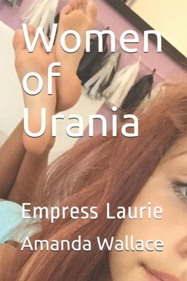Women Of Urania : Empress Laurie