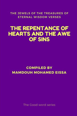 The Repentance Of Hearts And The Awe Of Sins : The Jewels Of The Treasures Of Eternal Wisdom Verses