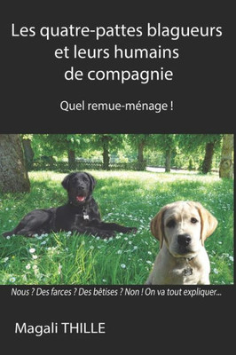 Les Quatre-Pattes Blagueurs Et Leurs Humains De Compagnie: Quel Remue-Ménage !