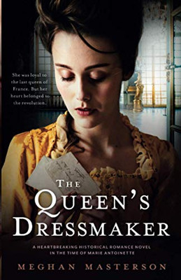 The Queen's Dressmaker: A heartbreaking historical romance novel in the time of Marie Antoinette