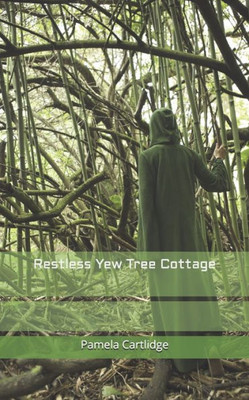 Restless Yew Tree Cottage
