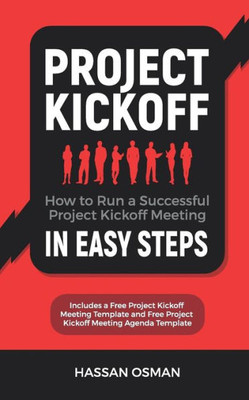 Project Kickoff: How To Run A Successful Project Kickoff Meeting In Easy Steps