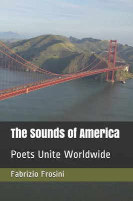 The Sounds Of America : Poets Unite Worldwide