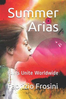 Summer Arias : Poets Unite Worldwide