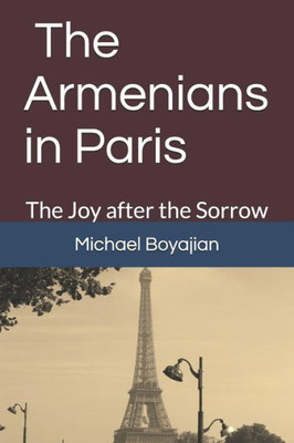 The Armenians In Paris: The Joy After The Sorrow