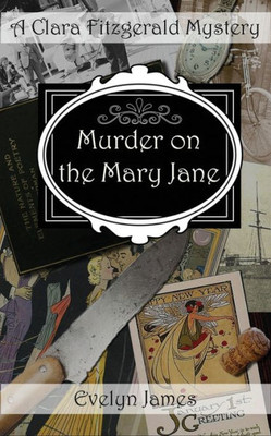 Murder On The Mary Jane : A Clara Fitzgerald Mystery