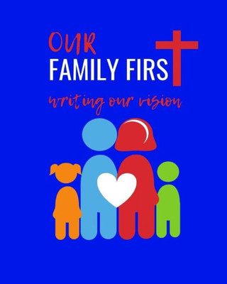 Our Family First : Writing Our Vision