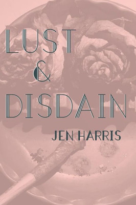 Lust & Disdain