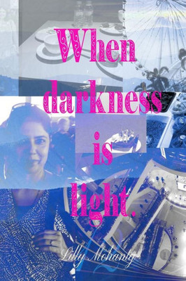 When Darkness Is Light