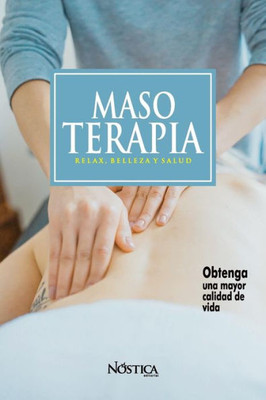 Masoterapia : Relax, Belleza Y Salud