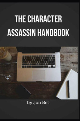 The Character Assassin Handbook : A Chaos Out Of Chaos Publication