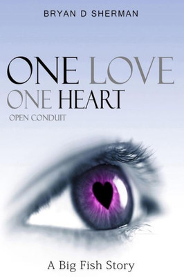 One Love One Heart : A Big Fish Story