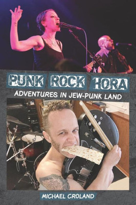 Punk Rock Hora : Adventures In Jew-Punk Land