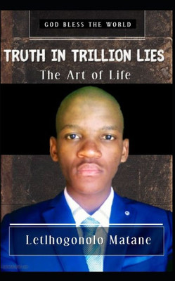 Truth In Trillion Lies: The Art Of Life