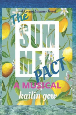 The Summer Pact: A Musical: A Loving Summer Series