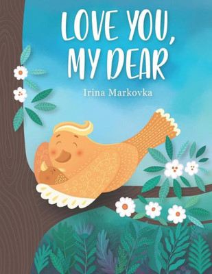 Love You, My Dear : A Preschool Children Bedtime Adventure Story - Rhyming Hidden Pictures Book For Early Readers About Feelings