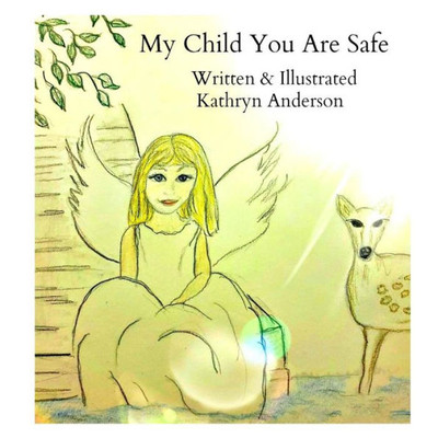 My Child You Are Safe