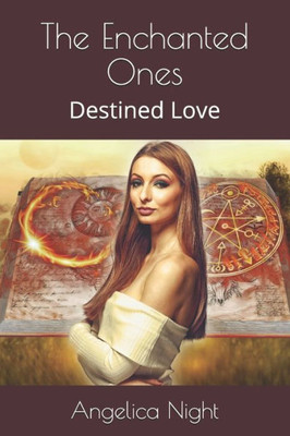 The Enchanted Ones : Destined Love