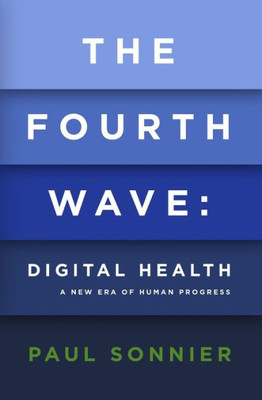 The Fourth Wave : Digital Health