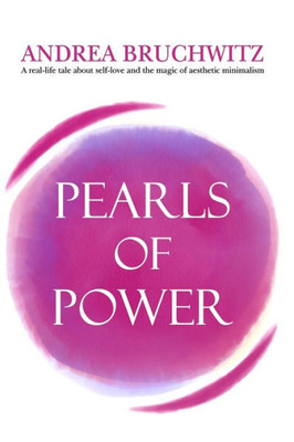 Pearls Of Power: Decluttering Your Mind, Body & Soul