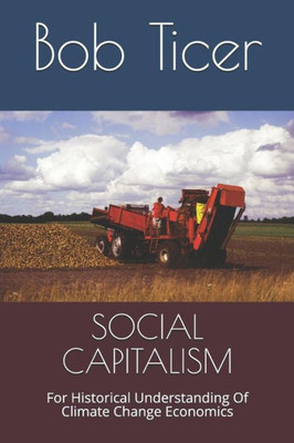 Social Capitalism: For Historical Understanding Of Climate Change Economics