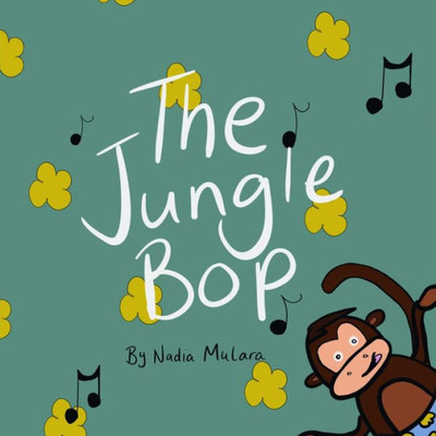 The Jungle Bop : A Fun Rhyming Picture Book For Kids Aged 3-8