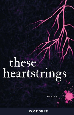These Heartstrings: Poetry (In Black And White)
