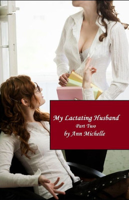 My Lactating Husband : Part Two