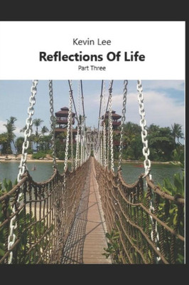 Reflections Of Life : Part Three