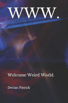 Www.: Welcome Weird World.