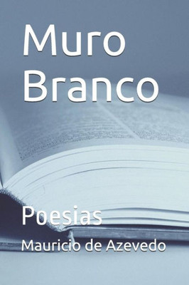 Muro Branco : Poesias