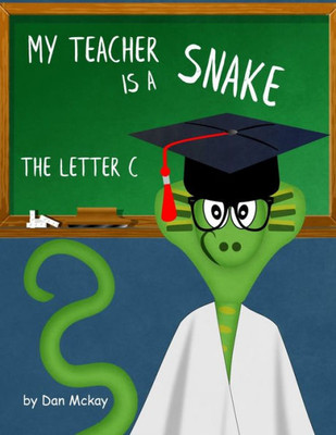 My Teacher Is A Snake: The Letter C