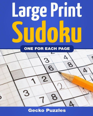 Sudoku Large Print Puzzle Book: 150 Puzzles - Easy, Medium And Hard + Solutions: 1 Sudoku Per Page