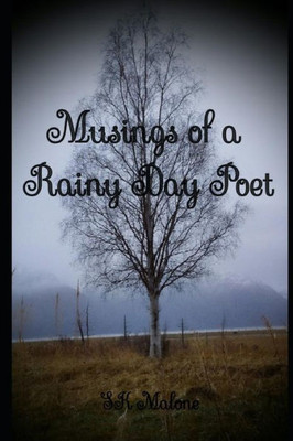 Musings Of A Rainy Day Poet