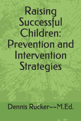 Raising Successful Children: Prevention And Intervention Strategies