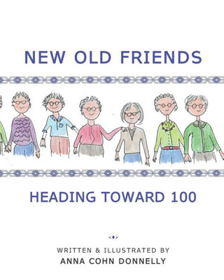 New Old Friends: Heading Toward 100