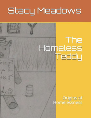 The Homeless Teddy : Origins Of Homelessness