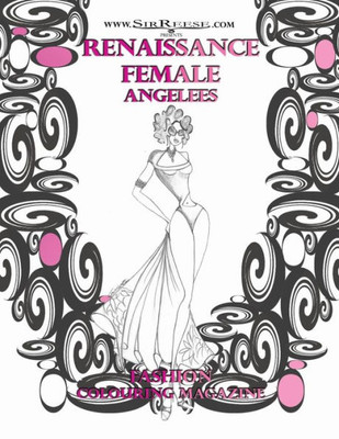 Renaissance Female Angelees: Adult Colouring Magazine