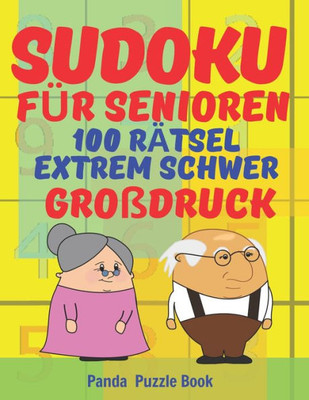 Sudoku Für Senioren - 100 Rätsel Extrem Schwer - Großdruck : Rätselbuch Rentner - Sudoku Extrem Schwer - Rätselbuch Große Schrift Senioren