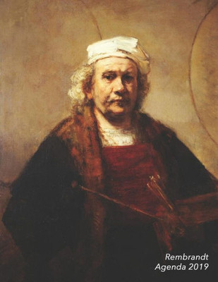 Rembrandt Agenda 2019: Élégant Et Pratique - Autoportrait Aux Deux Cercles - Agenda Organiseur Pour Ton Quotidien - 52 Semaines - Janvier À D